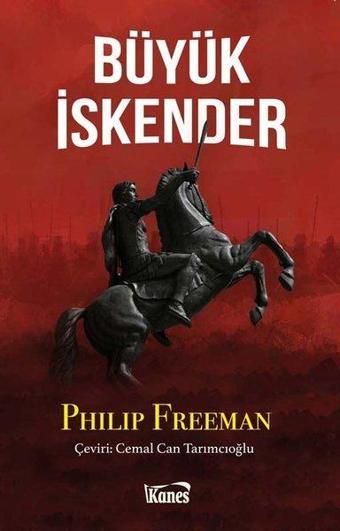 Büyük İskender - Philip Freeman - Kanes Yayınları