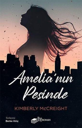 Amelia'nın Peşinde - Kimberly McCreight - The Roman