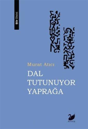 Dal Tutunuyor Yaprağa - Murat Atıcı - Anima