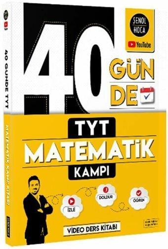 Şenol Hoca 40 Günde TYT Matematik Kampı - Şenol Hoca Yayınları