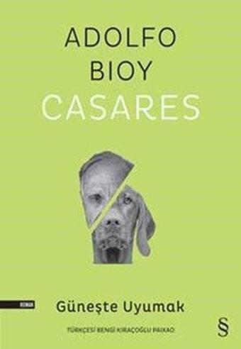 Güneşte Uyumak - Adolfo Bioy Casares - Everest Yayınları