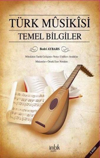 Türk Musikisi Temel Bilgiler - Bedri Aybars - İmbik Yayınları