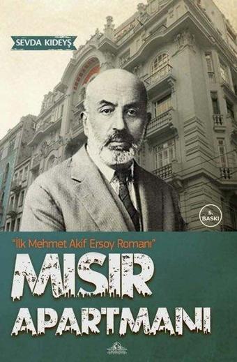 Mısır Apartmanı - İlk Mehmet Akif Ersoy Romanı - Sevda Kıdeyş - Cağaloğlu Yayınevi