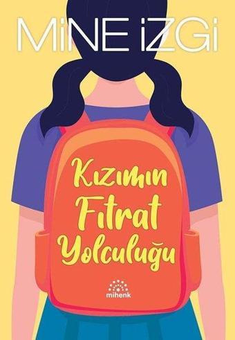 Kızımın Fıtrat Yolculuğu - Mine İzgi - Mihenk Kitap