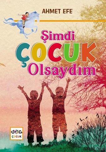 Şimdi Çocuk Olsaydım - Ahmet Efe - Nar Çocuk