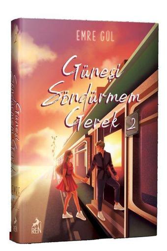 Güneşi Söndürmem Gerek 2 - Emre Gül - Ren Kitap Yayınevi