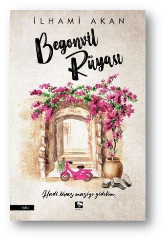 Begonvil Rüyası - İlhami Akan - Çınaraltı Yayınları