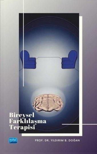 Bireysel Farklılaşma Terapisi - Yıldırım B. Doğan - Nobel Akademik Yayıncılık