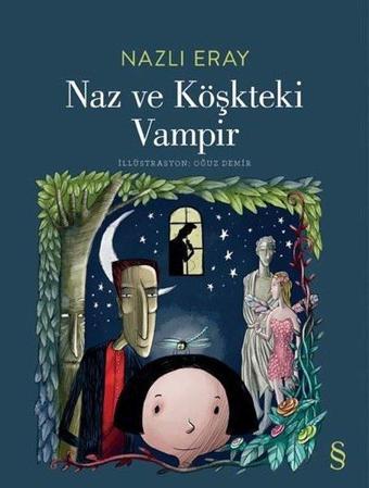 Naz ve Köşkteki Vampir - Nazlı Eray - Everest Yayınları