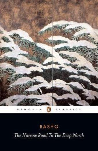 The Narrow Road to the Deep North and Other Travel Sketches: Matsuo Basho (Penguin Classics) - Matsuo Basho - Penguin Classics