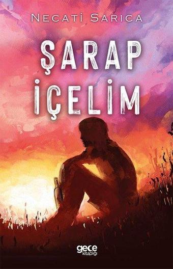 Şarap İçelim - Necati Sarıca - Gece Kitaplığı