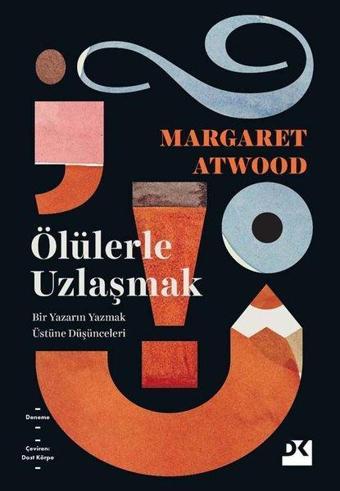 Ölülerle Uzlaşmak - Margaret Atwood - Doğan Kitap