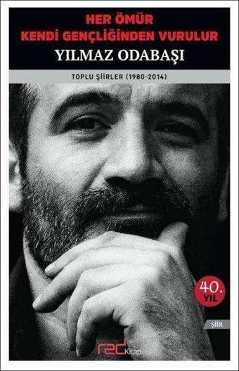 Her Ömür Kendi Gençliğinden Vurulur - Yılmaz Odabaşı - Red Kitap