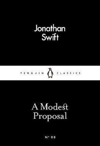 A Modest Proposal: Jonathan Swift (Penguin Little Black Classics) - Jonathan Swift - Penguin Classics