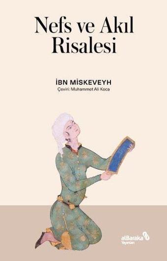 Nefs ve Akıl Risalesi - İbn Miskeveyh - alBaraka Yayınları