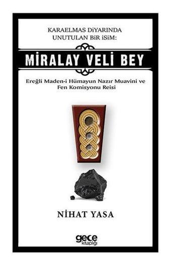 Karaelmas Diyarında Unutulan Bir İsim: Miralay Veli Bey - Nihat Yasa - Gece Kitaplığı