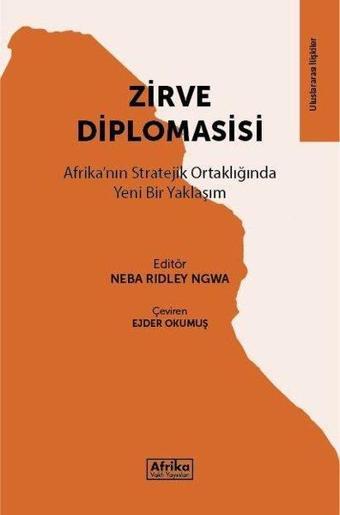 Zirve Diplomasisi - Afrika'nın Stratejik Ortaklığında Yeni Bir Yaklaşım - Kolektif  - Afrika Vakfı Yayınları