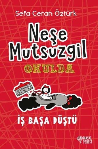 Neşe Mutsuzgil Okulda - İş Başa Düştü - Sefa Ceran Öztürk - Masalperest