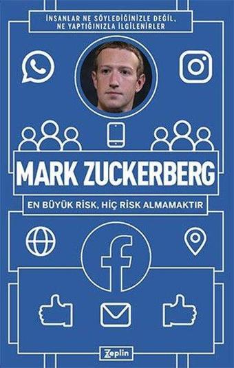 Mark Zuckerberg: En Büyük Risk Hiç Risk Almamaktır - Mark Zuckerberg - Zeplin Kitap