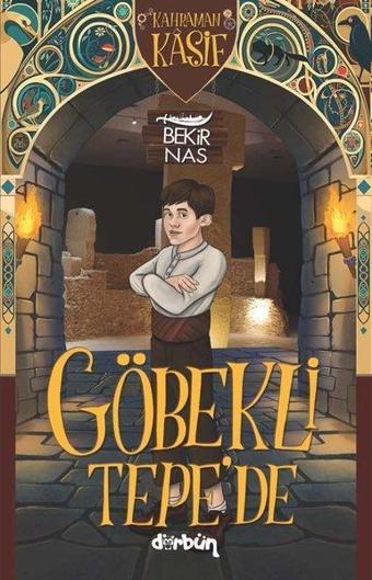 Kahraman Kaşif Göbekli Tepe'de - Bekir Nas - Dürbün