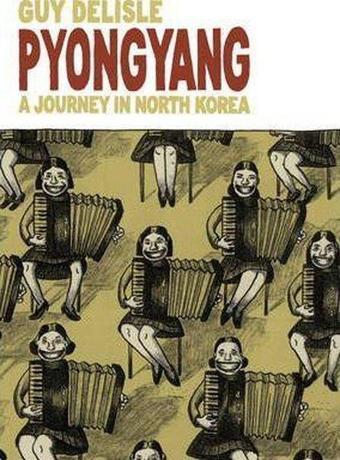 Pyongyang: A Journey in North Korea - Guy Delisle - Jonathan Cape