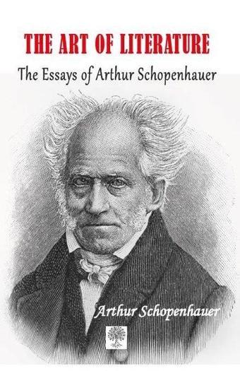 The Art of Literature The Essays of Arthur Schopenhauer - Platanus Publishing