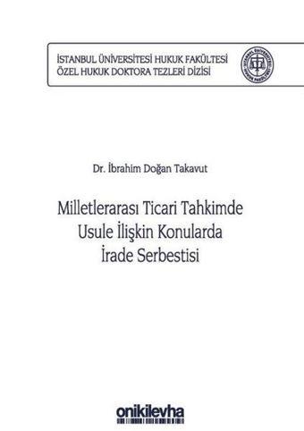 Milletlerarası Ticari Tahkimde Usule İlişkin Konularda İrade Serbestisi - On İki Levha Yayıncılık