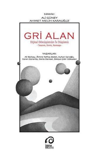 Gri Alan - Dijital Dönüşümün İz Düşümü - Kolektif  - İnsanSanat