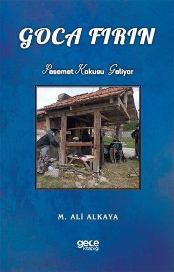 Goca Fırın - Mehmet Akif Alkaya - Gece Kitaplığı