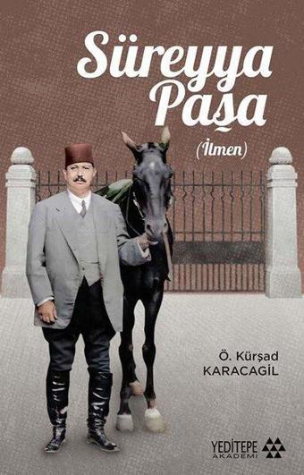 Süreyya Paşa - Ö. Kürşad Karacagil - Yeditepe Akademi