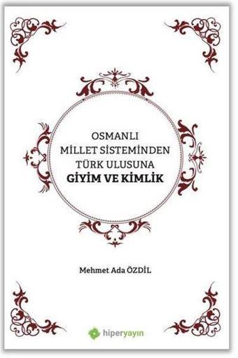 Osmanlı Millet Sisteminden Türk Ulusuna Giyim ve Kimlik - Hiperlink
