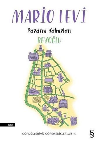 Pazarın Yalnızları Beyoğlu - Gördüklerimiz Göremediklerimiz 4 - Mario Levi - Everest Yayınları