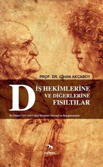 Diş Hekimlerine ve Diğerlerine Fısıltılar - Cihan Akçaboy - İzgören