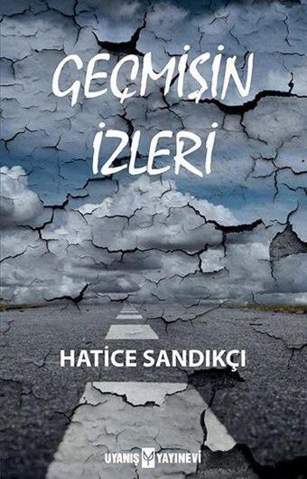 Geçmişin İzleri - Hatice Sandıkçı - Uyanış Yayınevi