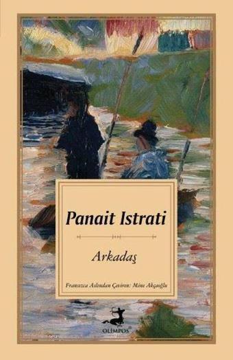 Arkadaş - Panait Istrati - Olimpos Yayınları