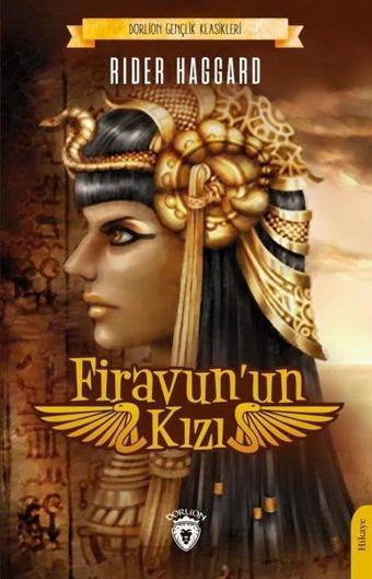 Firavun'un Kızı - Gençlik Klasikleri - H. Rider Haggard - Dorlion Yayınevi