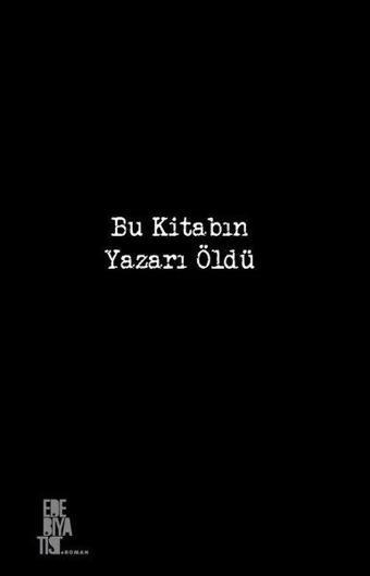 Bu Kitabın Yazarı Öldü - Bahar Yaka - Edebiyatist