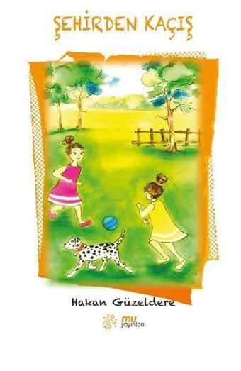 Şehirden Kaçış - Hakan Güzeldere - Mu Yayınları