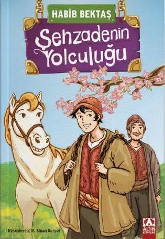 Şehzadenin Yolculuğu - Habib Bektaş - Altın Kitaplar