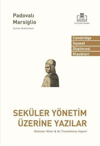 Seküler Yönetim Üzerine Yazılar - Padovalı Marsiglio  - Timaş Akademi