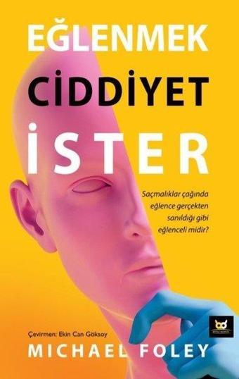 Eğlenmek Ciddiyet İster - Michael Foley - Beyaz Baykuş
