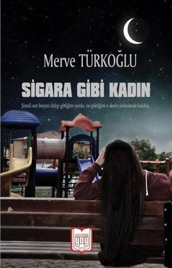 Sigara Gibi Kadın - Merve Türkoğlu - YDY Yayın Dünyamız