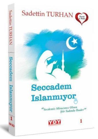 Seccadem Islanmıyor - Sadettin Turhan - YDY Yayın Dünyamız