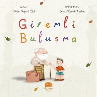 Gizemli Buluşma - Kübra Soysal Cici - Karavan Çocuk