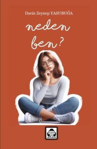 Neden Ben? - Darin Zeynep Yasubuğa - Yeni Alan Yayıncılık