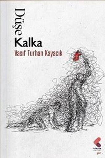 Düşe Kalka - Vasif Turhan Kayacık - Klaros Yayınları