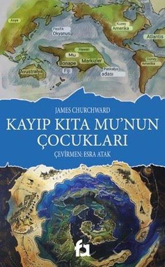 Kayıp Kıta Mu'nun Çocukları - James Churchward - Fa Yayınları