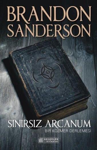 Sınırsız Arcanum - Brandon Sanderson - Akılçelen Kitaplar