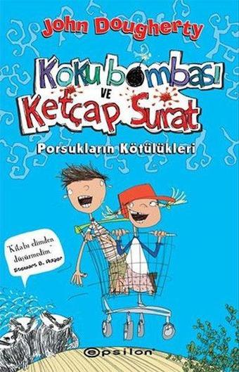 Koku Bombası ve Ketçap Surat - Porsukların Kötülükleri - John Dougherty - Epsilon Yayınevi