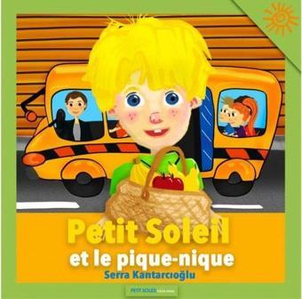 Petit Soleil et le pique - nique - Serra Kantarcıoğlu - Petit Soleil(Küçük Güneş)Yayınları